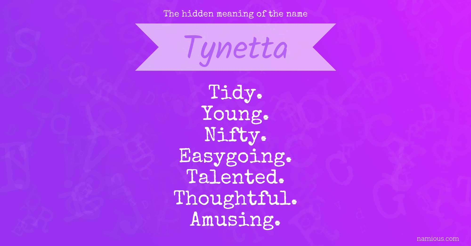 The hidden meaning of the name Tynetta