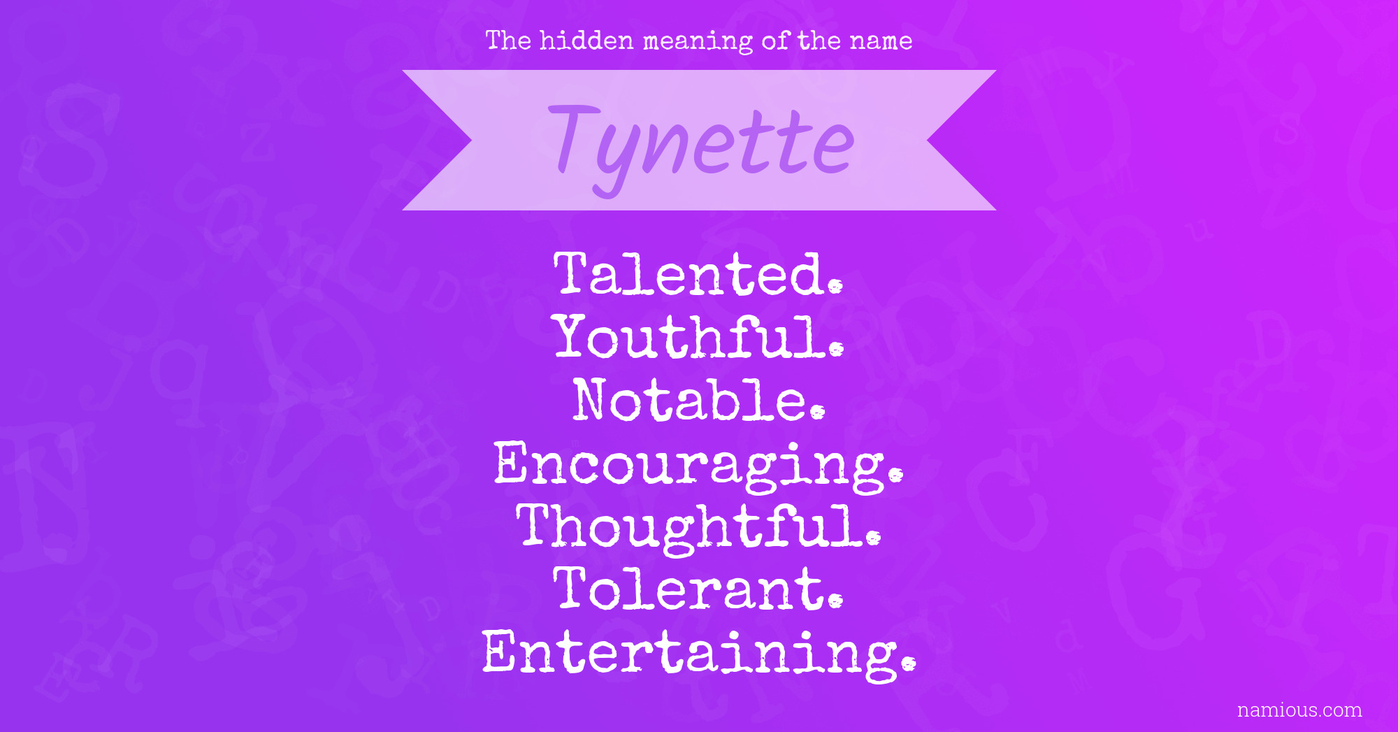 The hidden meaning of the name Tynette