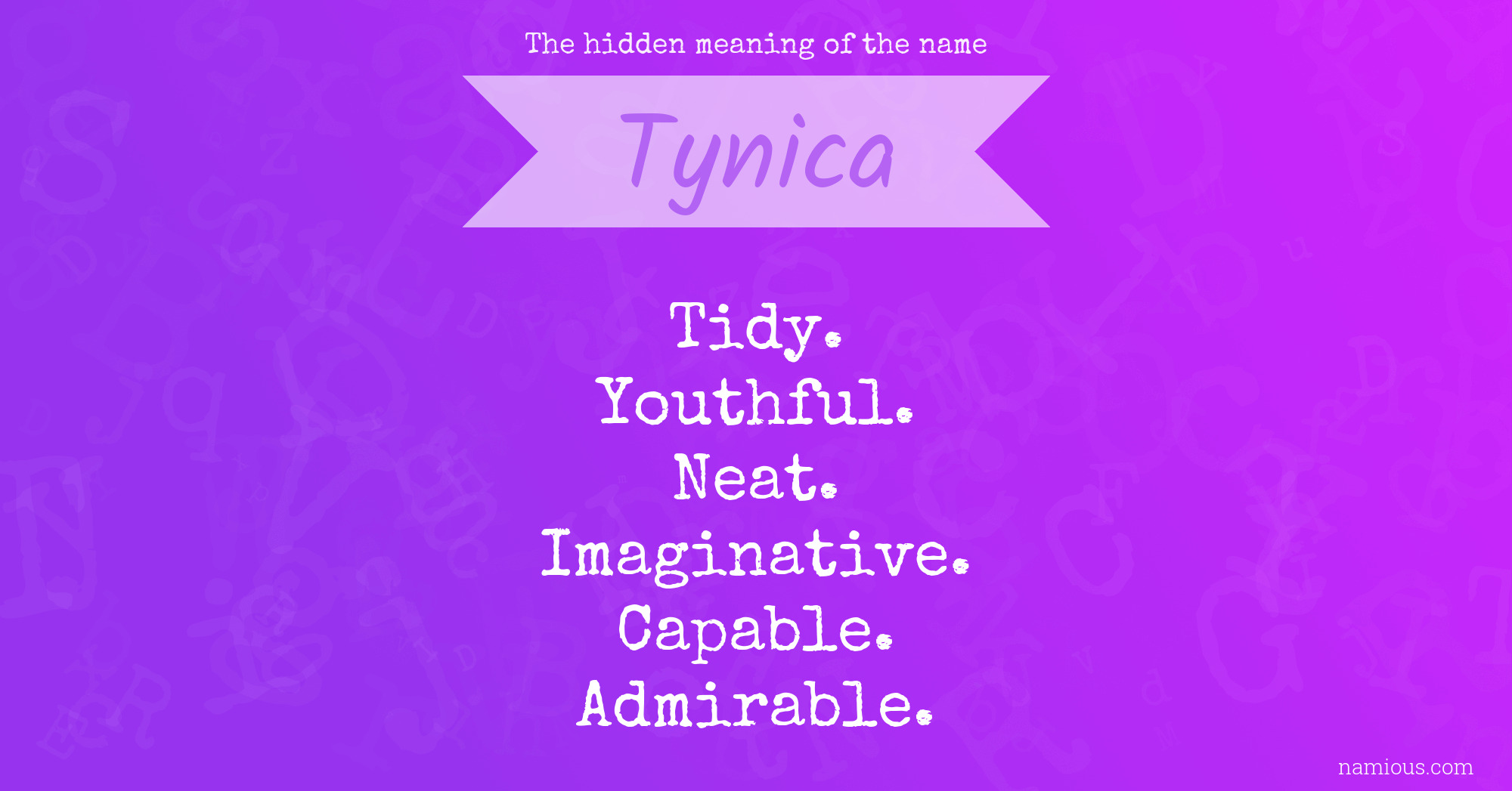 The hidden meaning of the name Tynica