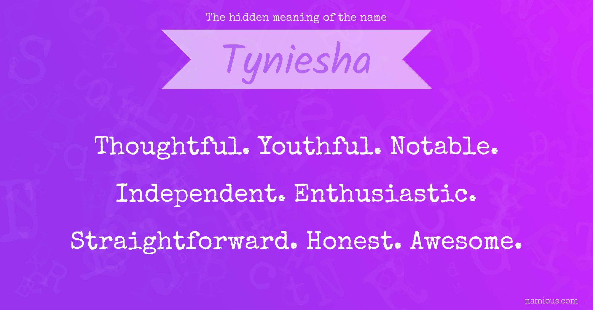 The hidden meaning of the name Tyniesha