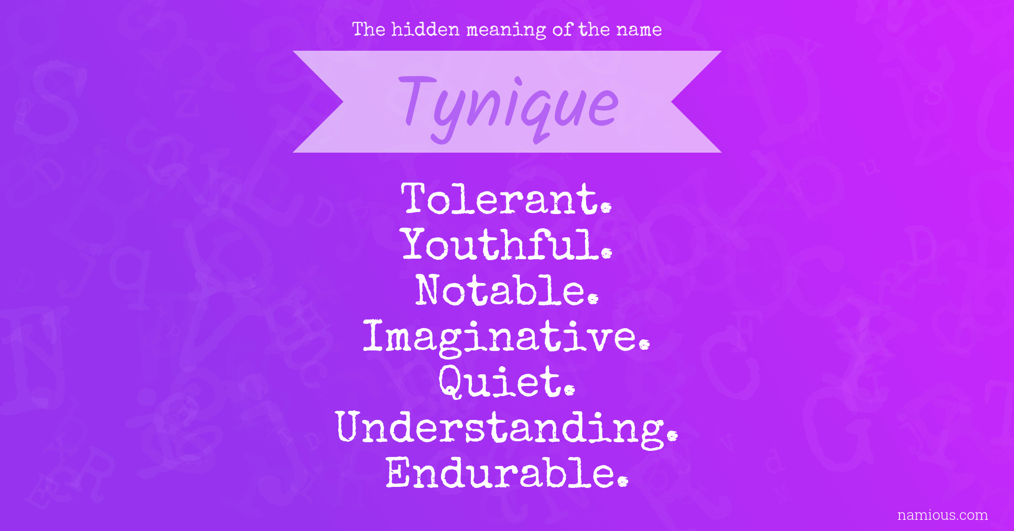 The hidden meaning of the name Tynique