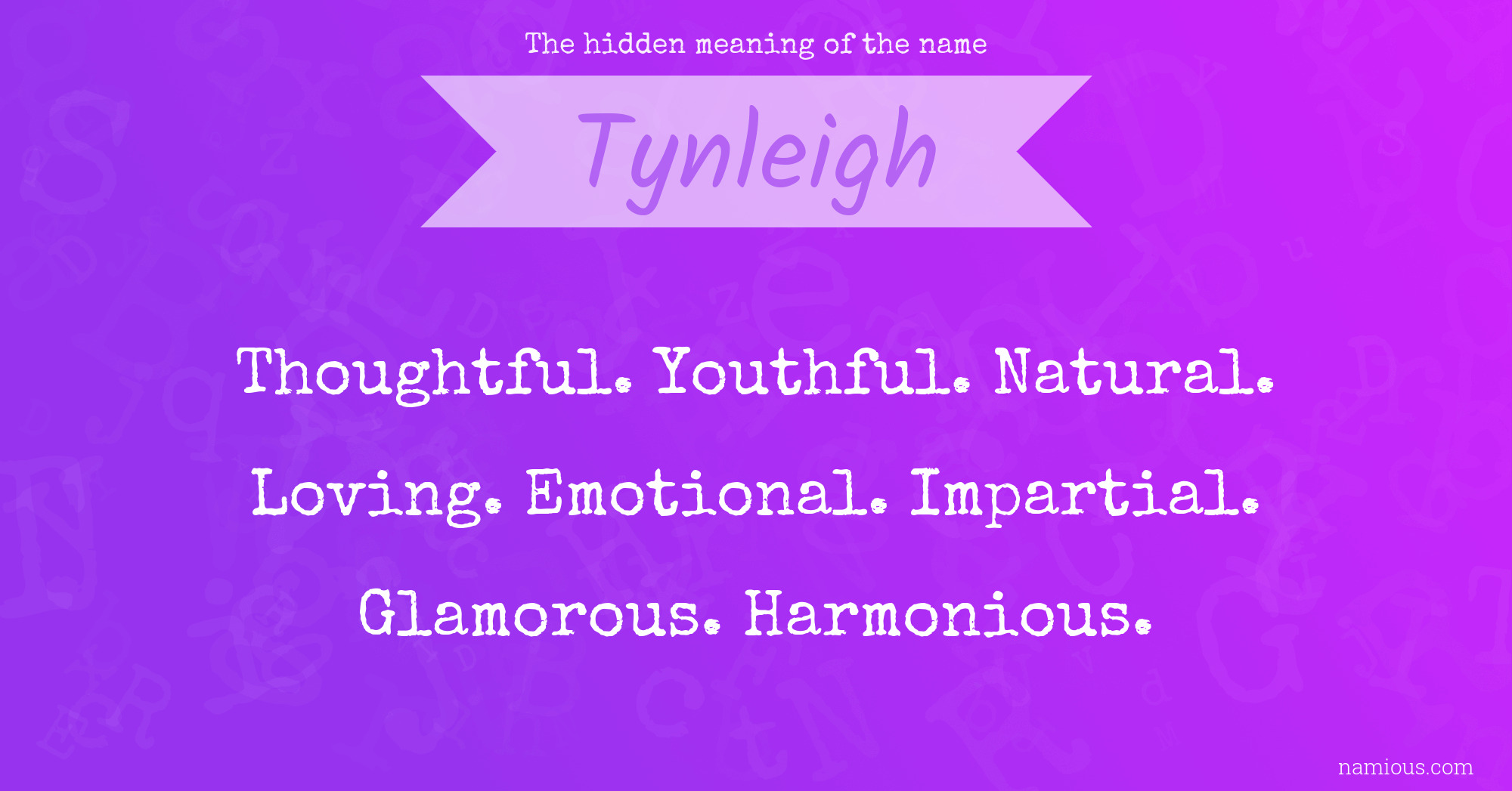 The hidden meaning of the name Tynleigh