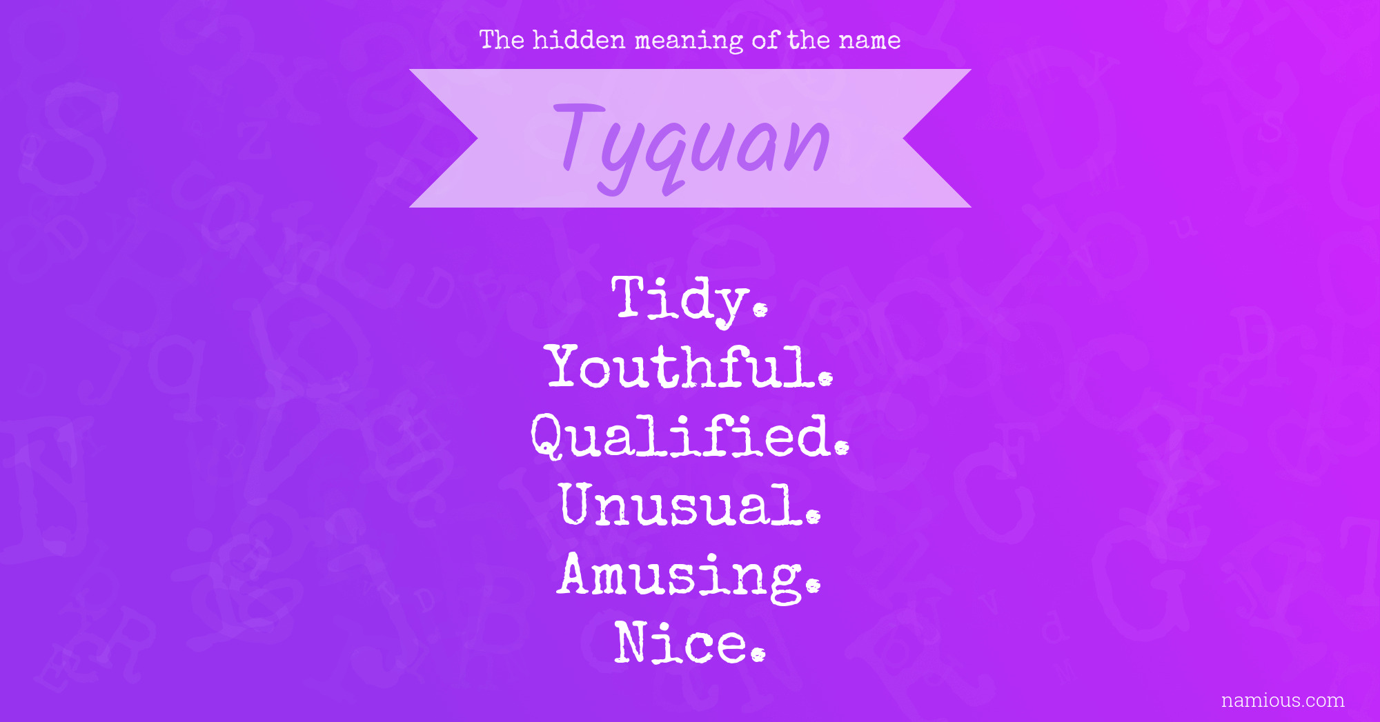 The hidden meaning of the name Tyquan