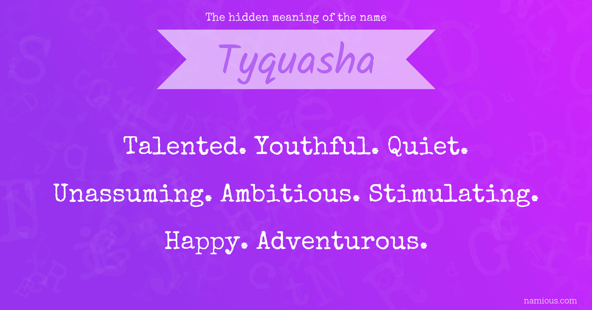 The hidden meaning of the name Tyquasha