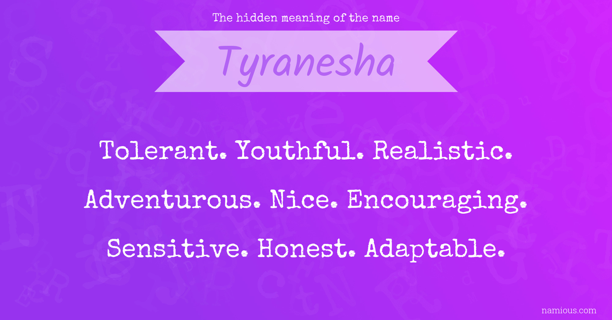 The hidden meaning of the name Tyranesha