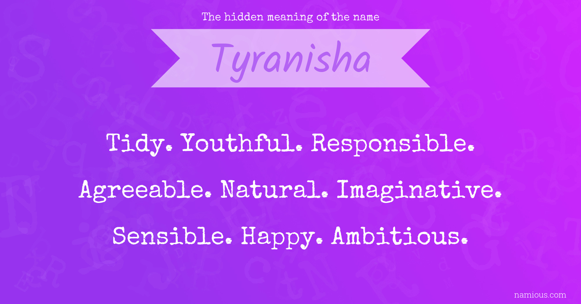 The hidden meaning of the name Tyranisha