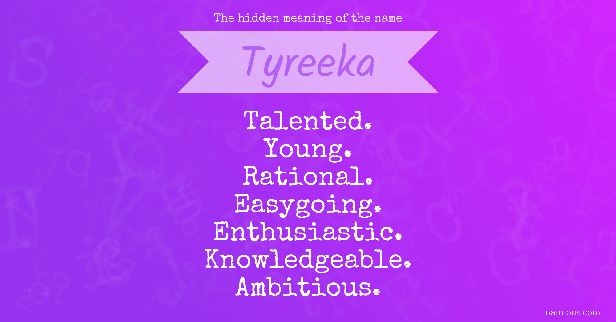 The hidden meaning of the name Tyreeka