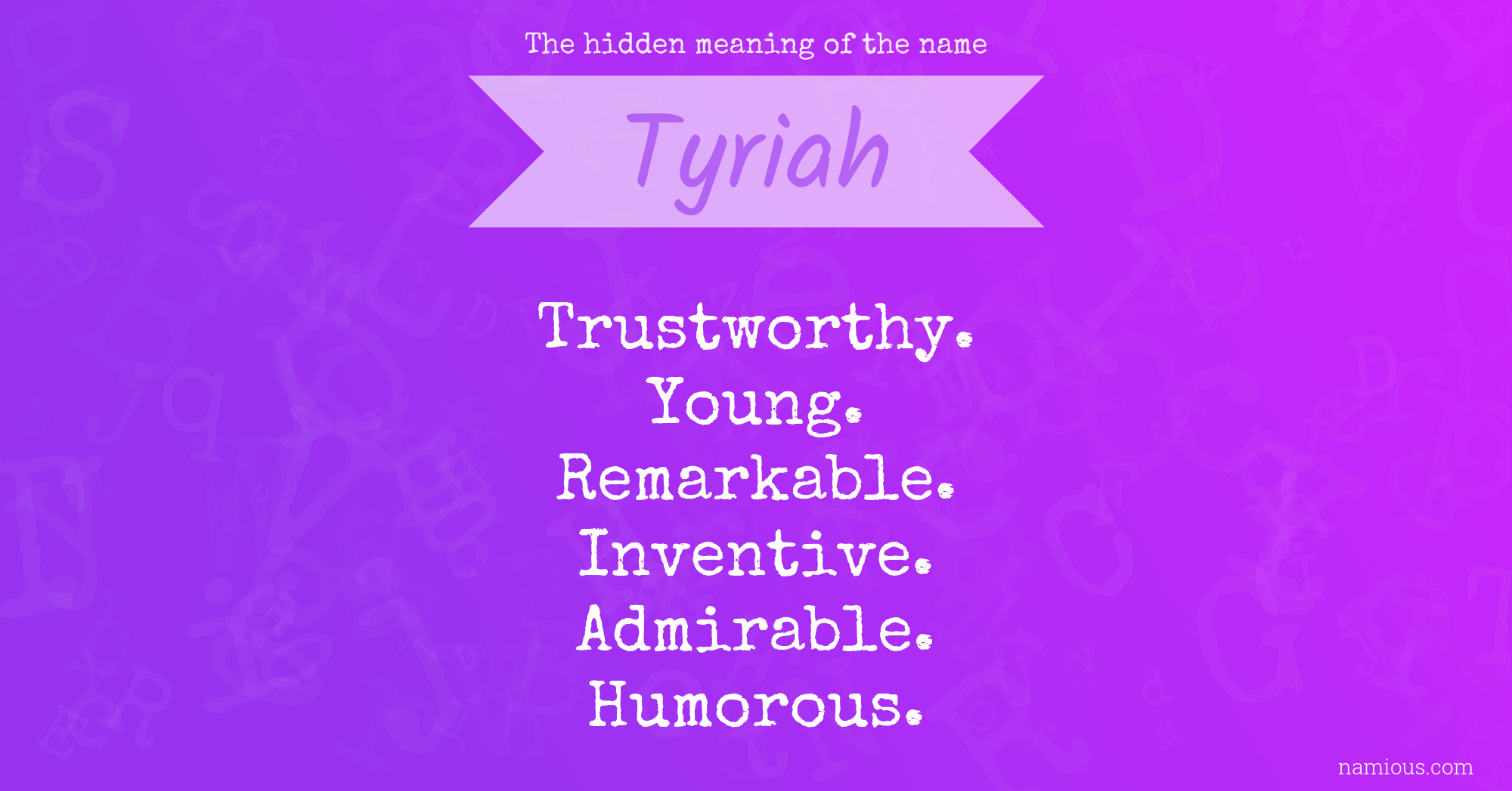 The hidden meaning of the name Tyriah