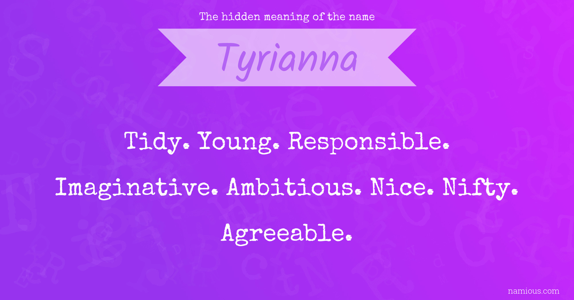 The hidden meaning of the name Tyrianna