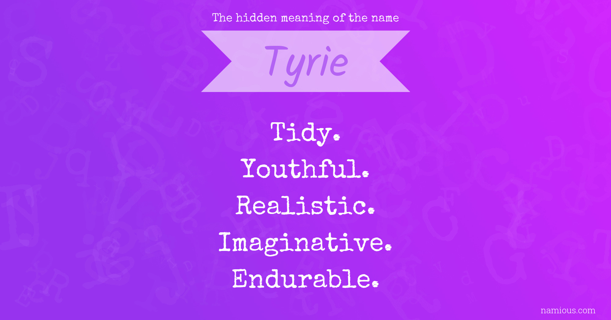 The hidden meaning of the name Tyrie