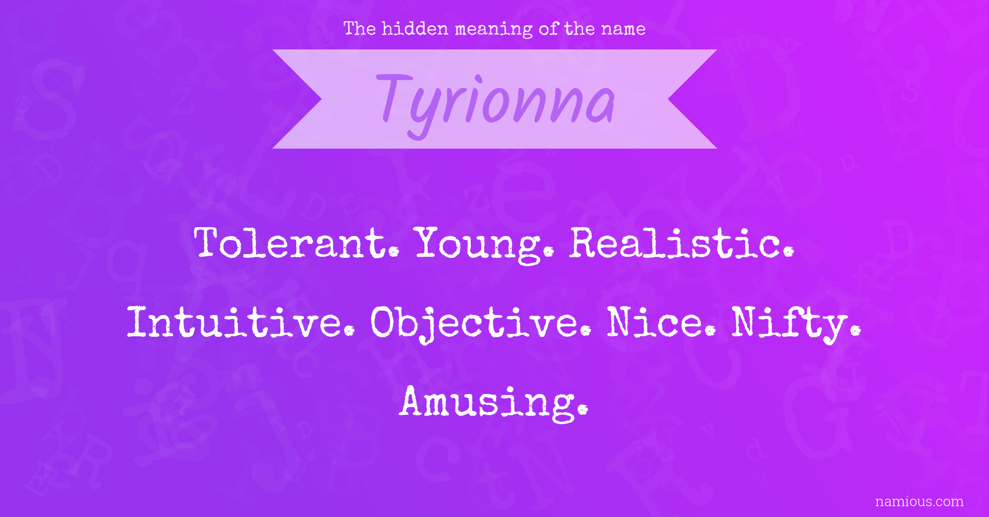 The hidden meaning of the name Tyrionna