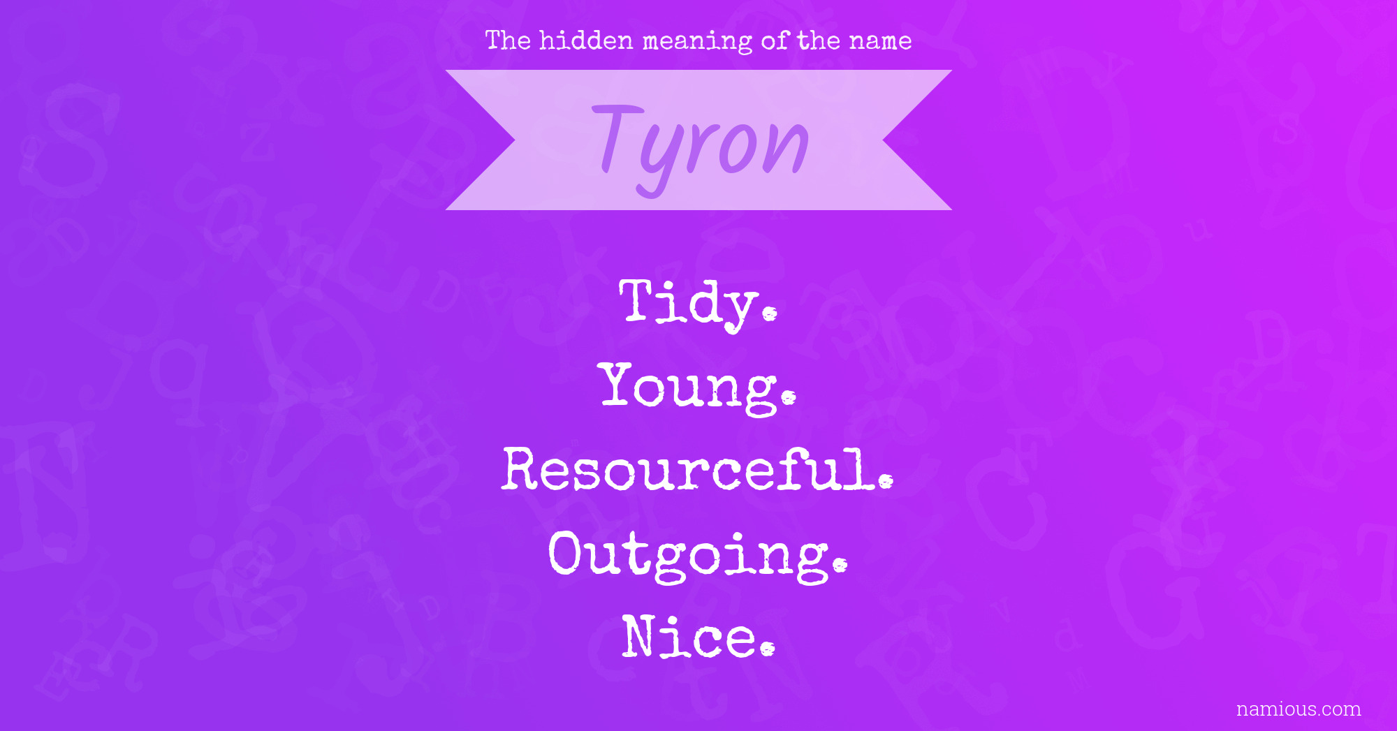 The hidden meaning of the name Tyron