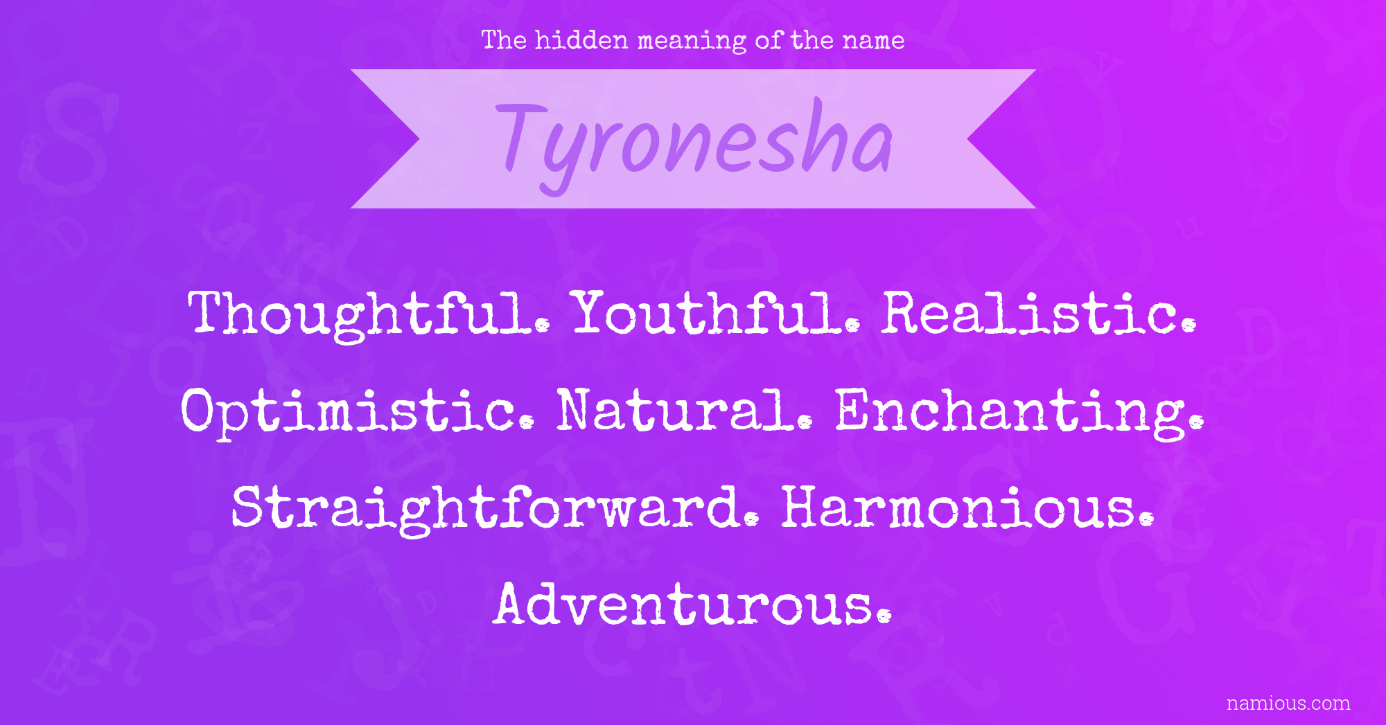 The hidden meaning of the name Tyronesha