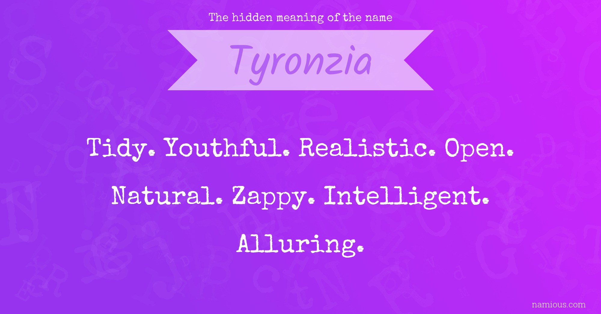 The hidden meaning of the name Tyronzia