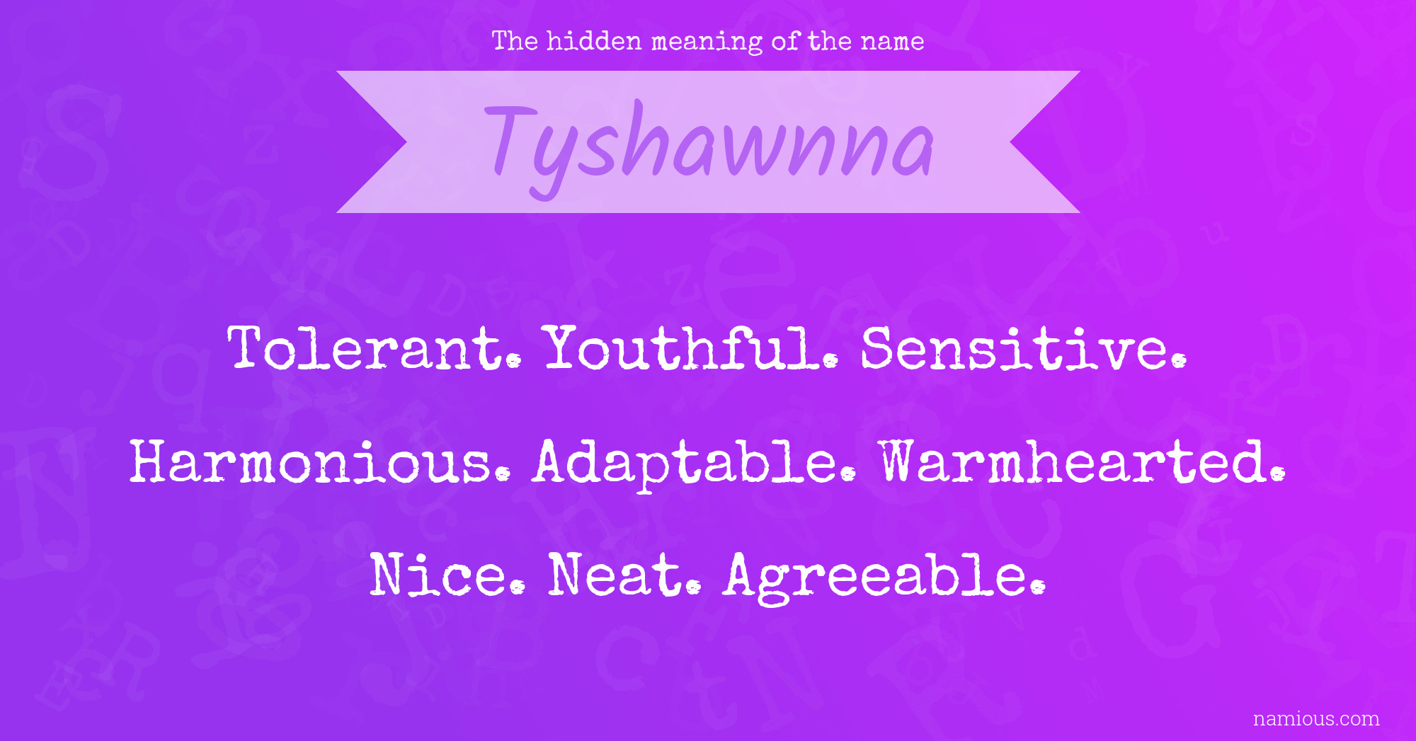 The hidden meaning of the name Tyshawnna