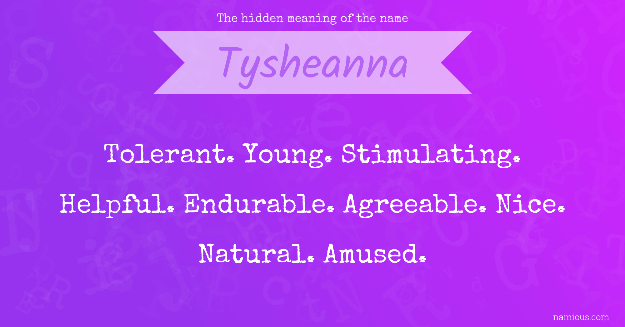 The hidden meaning of the name Tysheanna