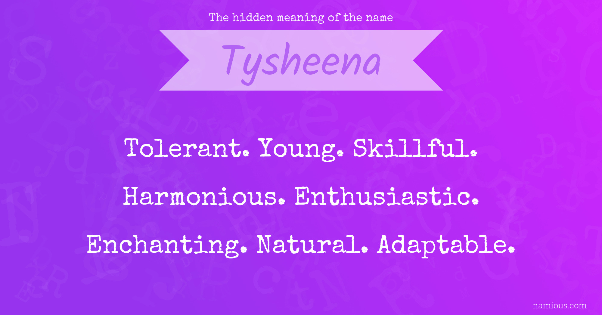 The hidden meaning of the name Tysheena