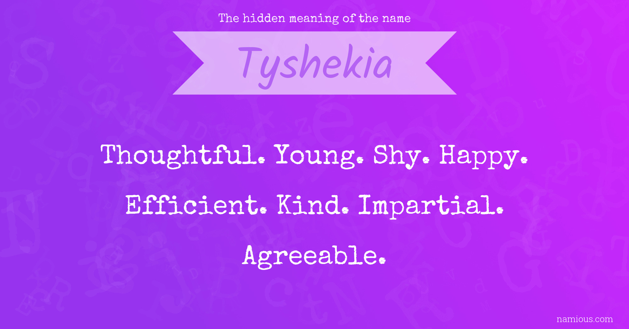 The hidden meaning of the name Tyshekia