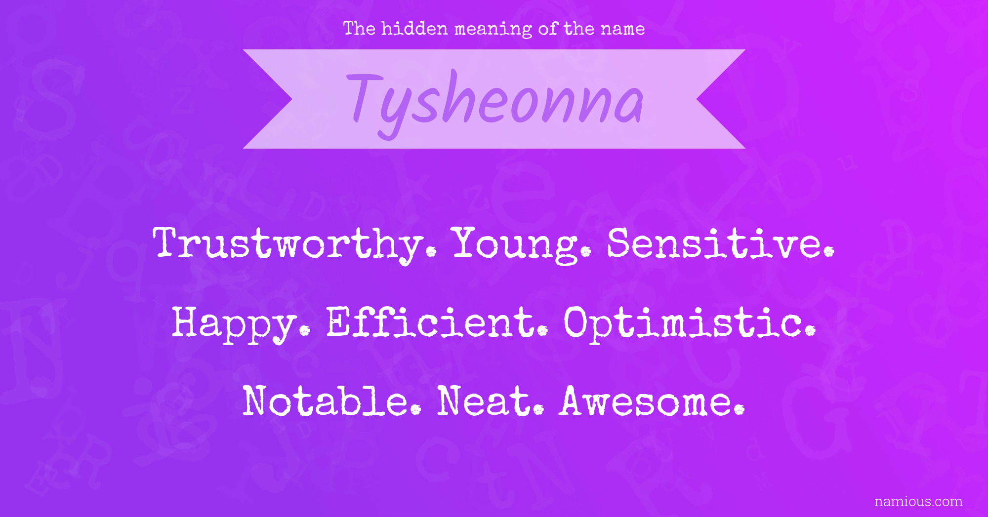 The hidden meaning of the name Tysheonna