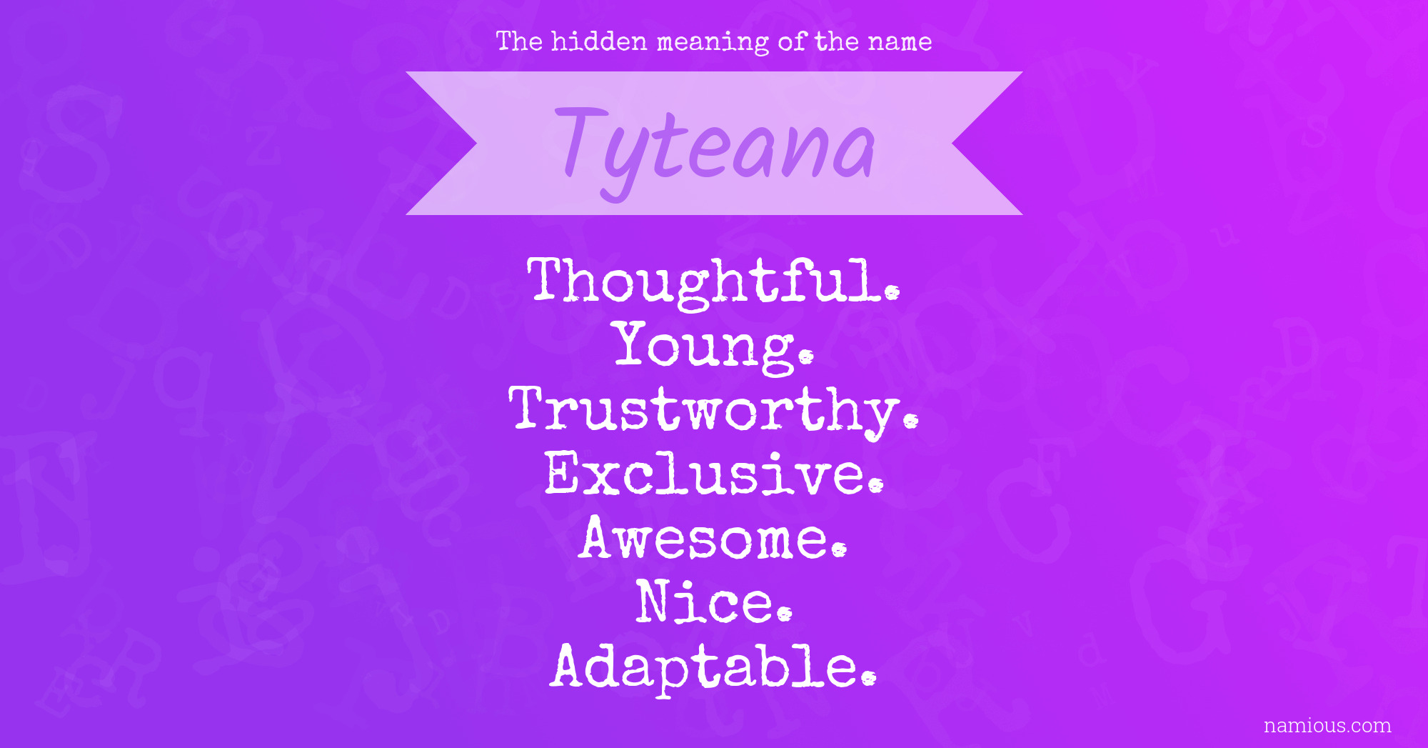 The hidden meaning of the name Tyteana