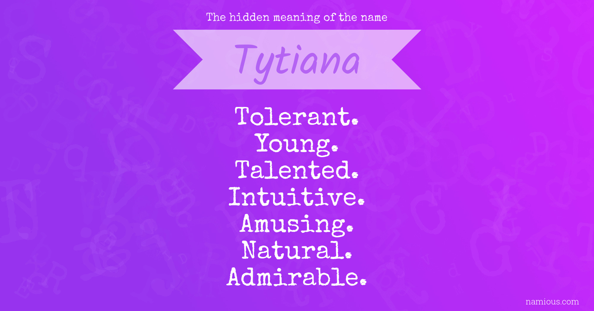 The hidden meaning of the name Tytiana