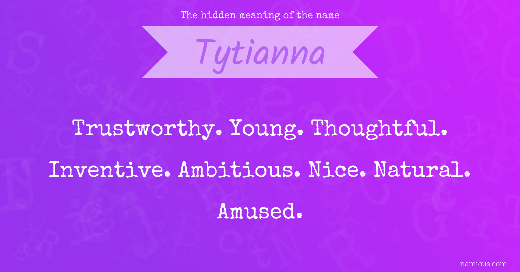 The hidden meaning of the name Tytianna