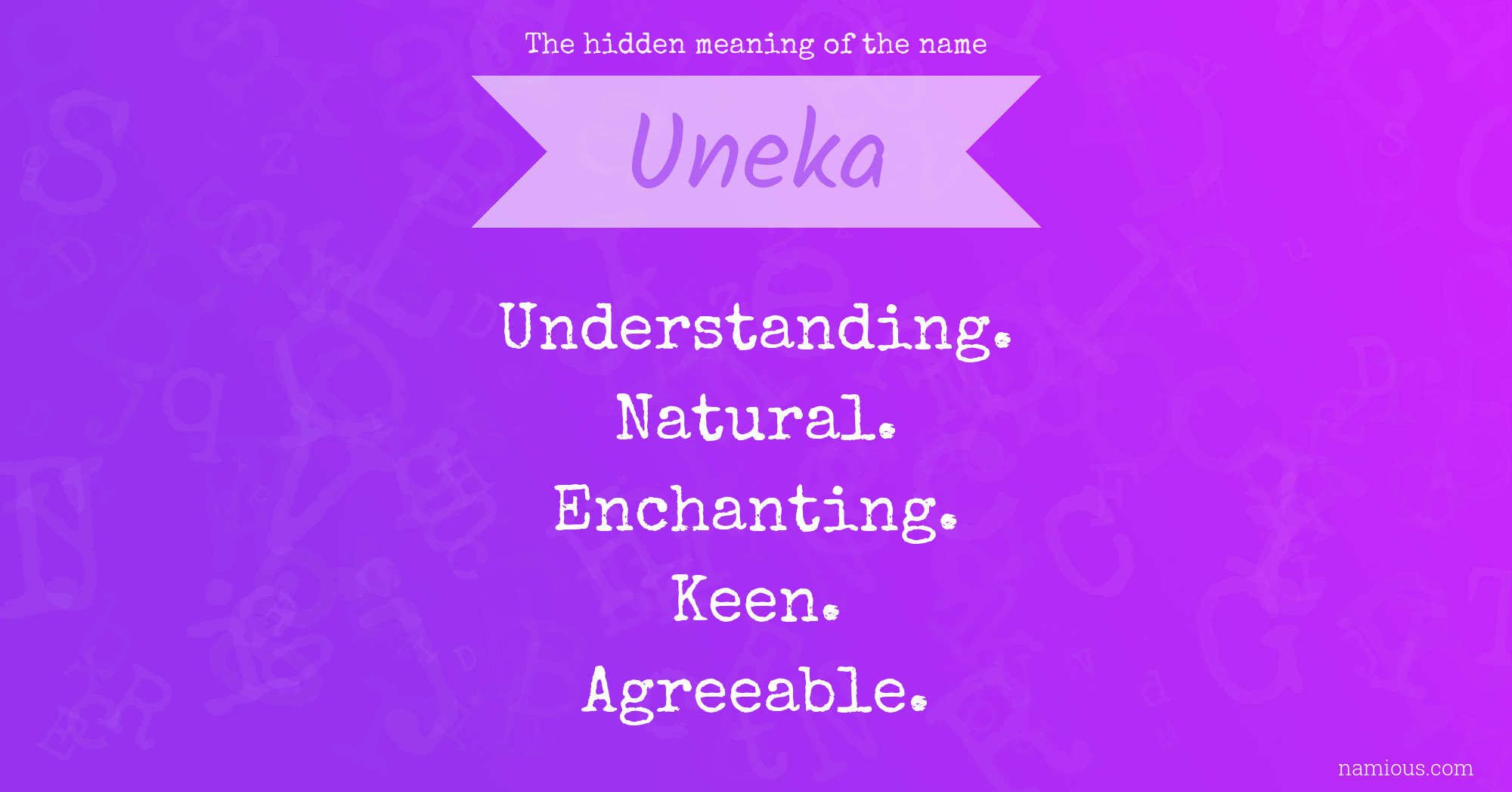 The hidden meaning of the name Uneka