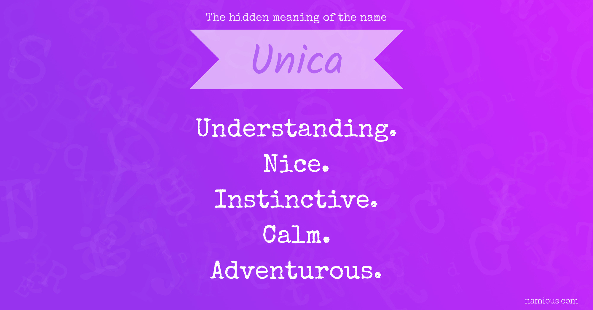 The hidden meaning of the name Unica