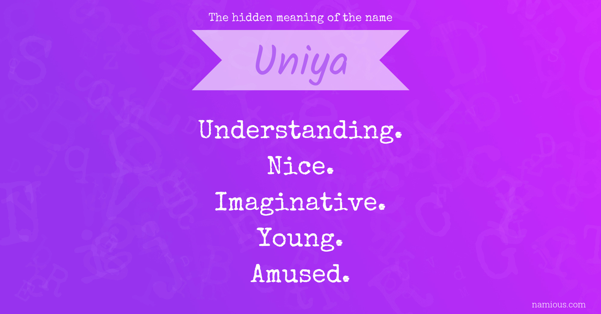 The hidden meaning of the name Uniya