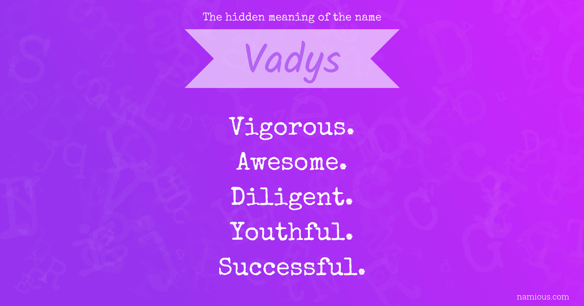 The hidden meaning of the name Vadys