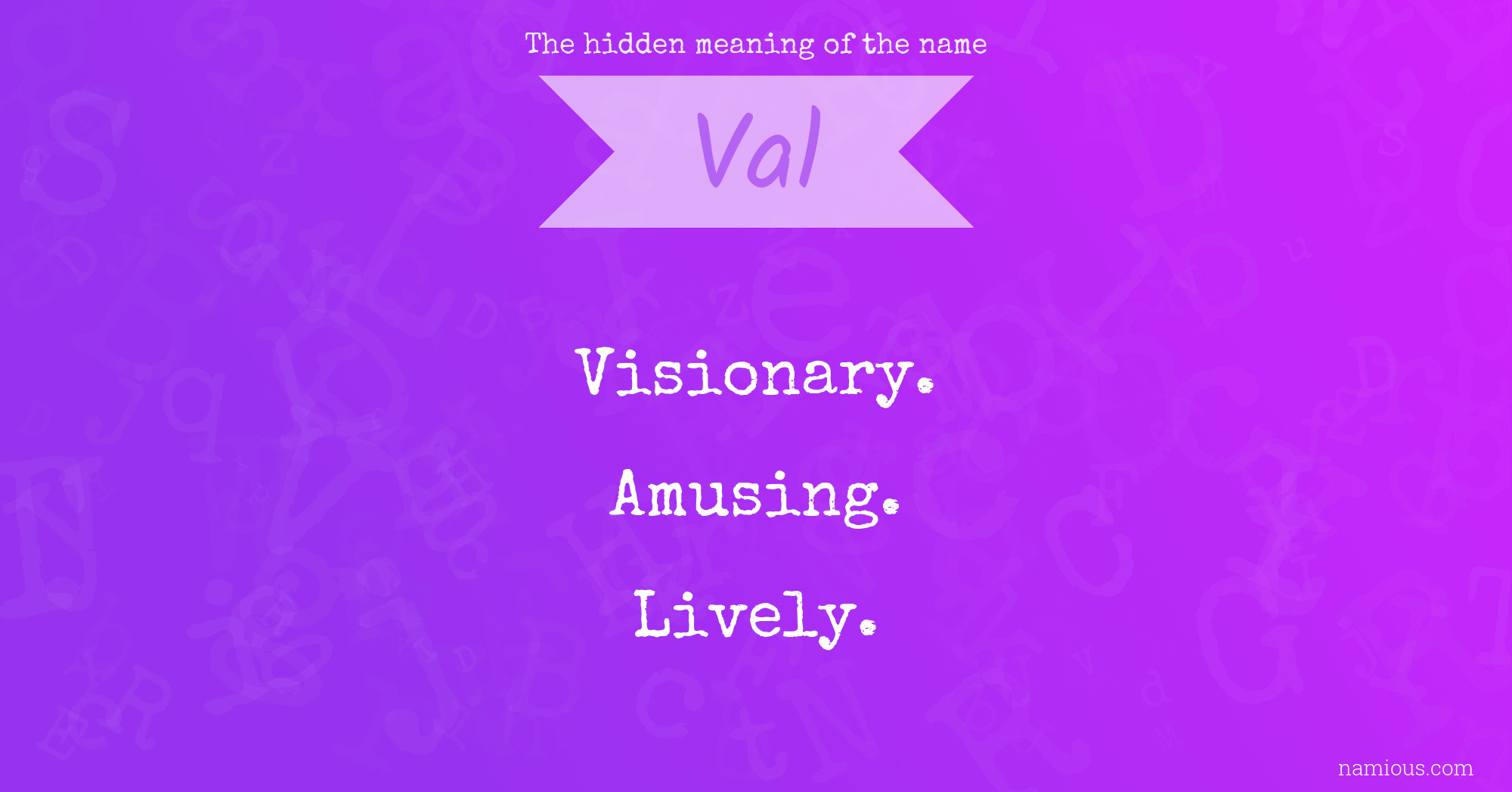 The hidden meaning of the name Val