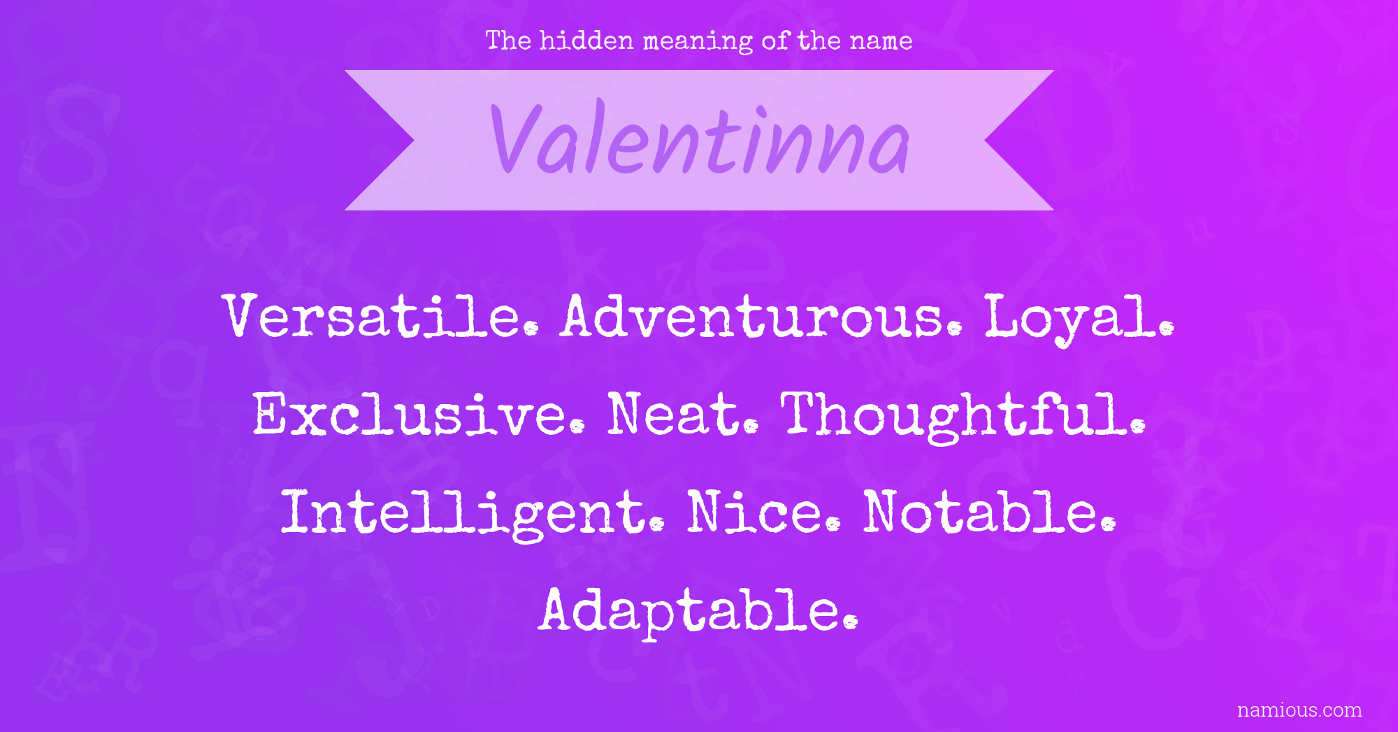 The hidden meaning of the name Valentinna