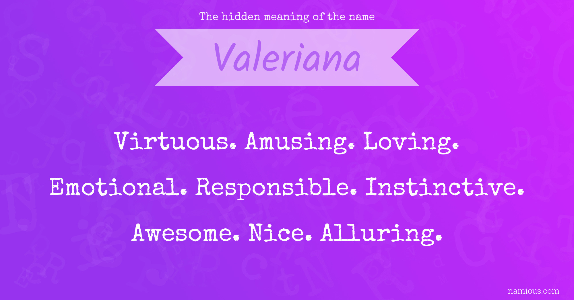 The hidden meaning of the name Valeriana