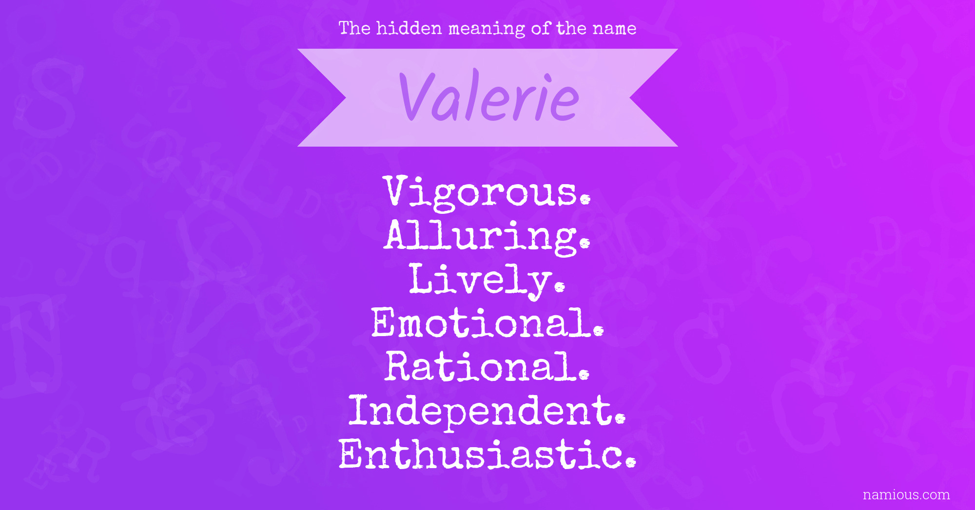 The Hidden Meaning Of The Name Valerie Namious