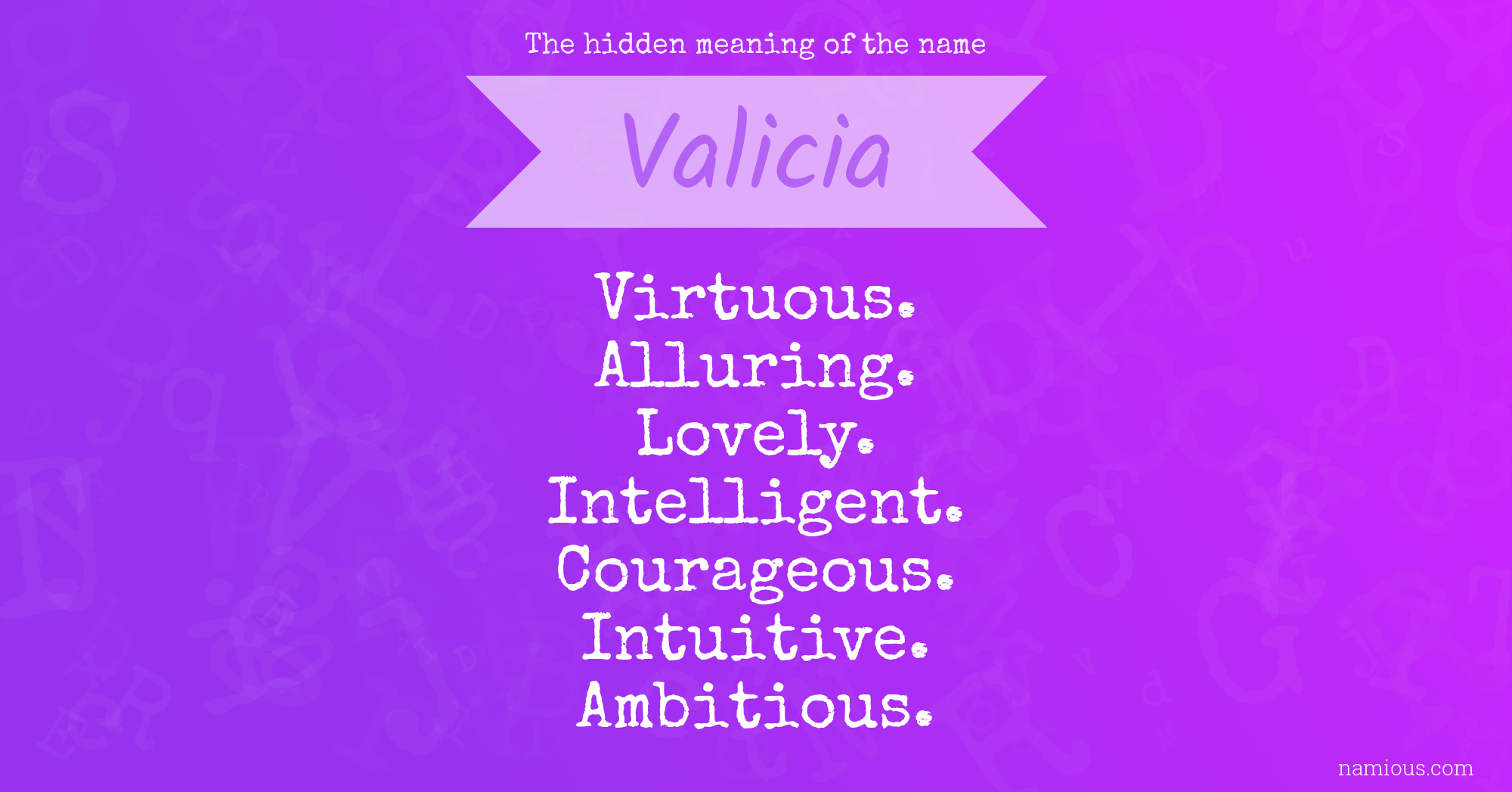 The hidden meaning of the name Valicia