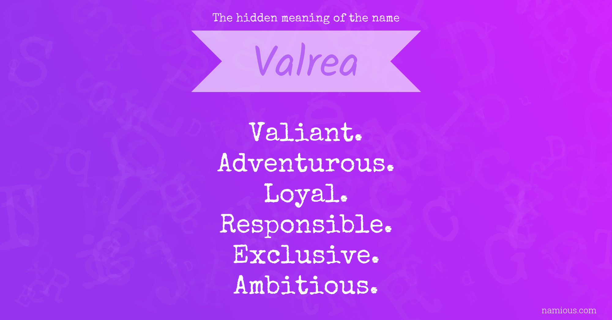 The hidden meaning of the name Valrea