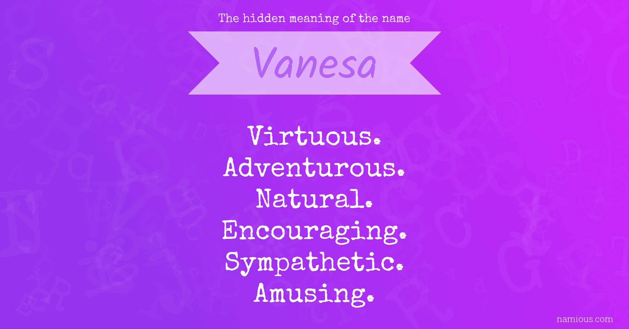 The hidden meaning of the name Vanesa
