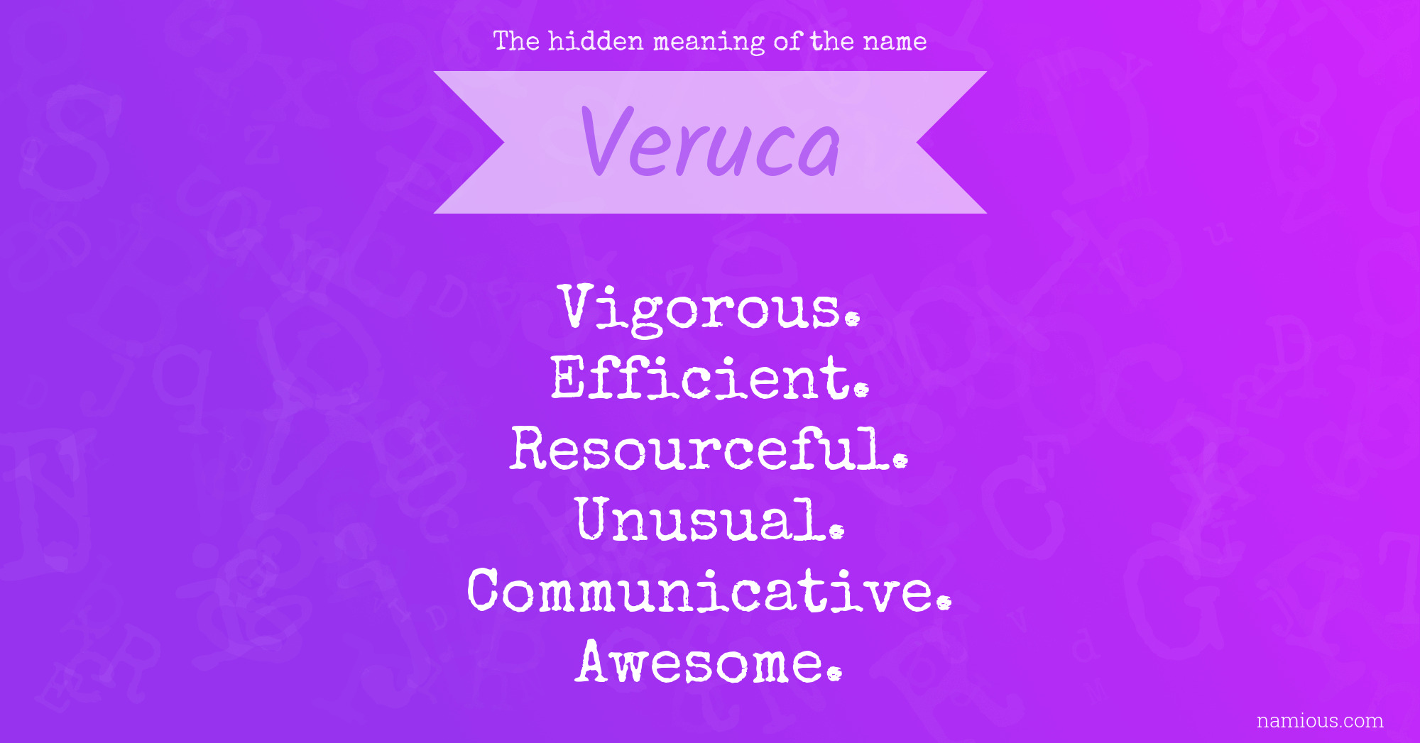 The hidden meaning of the name Veruca