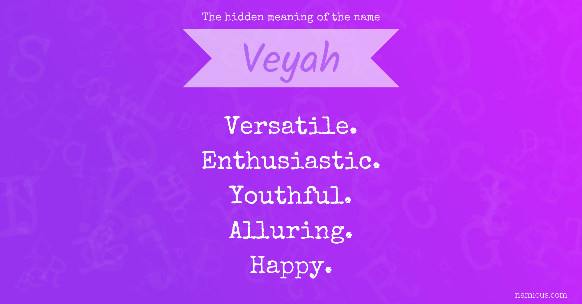 The hidden meaning of the name Veyah