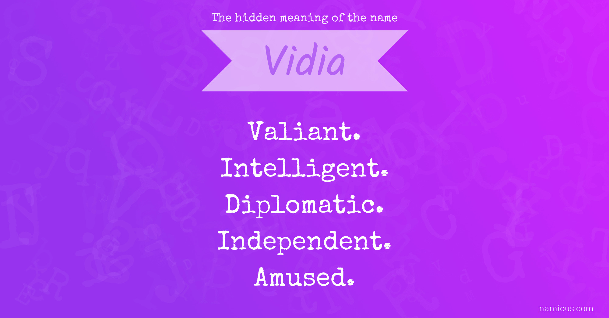 The hidden meaning of the name Vidia