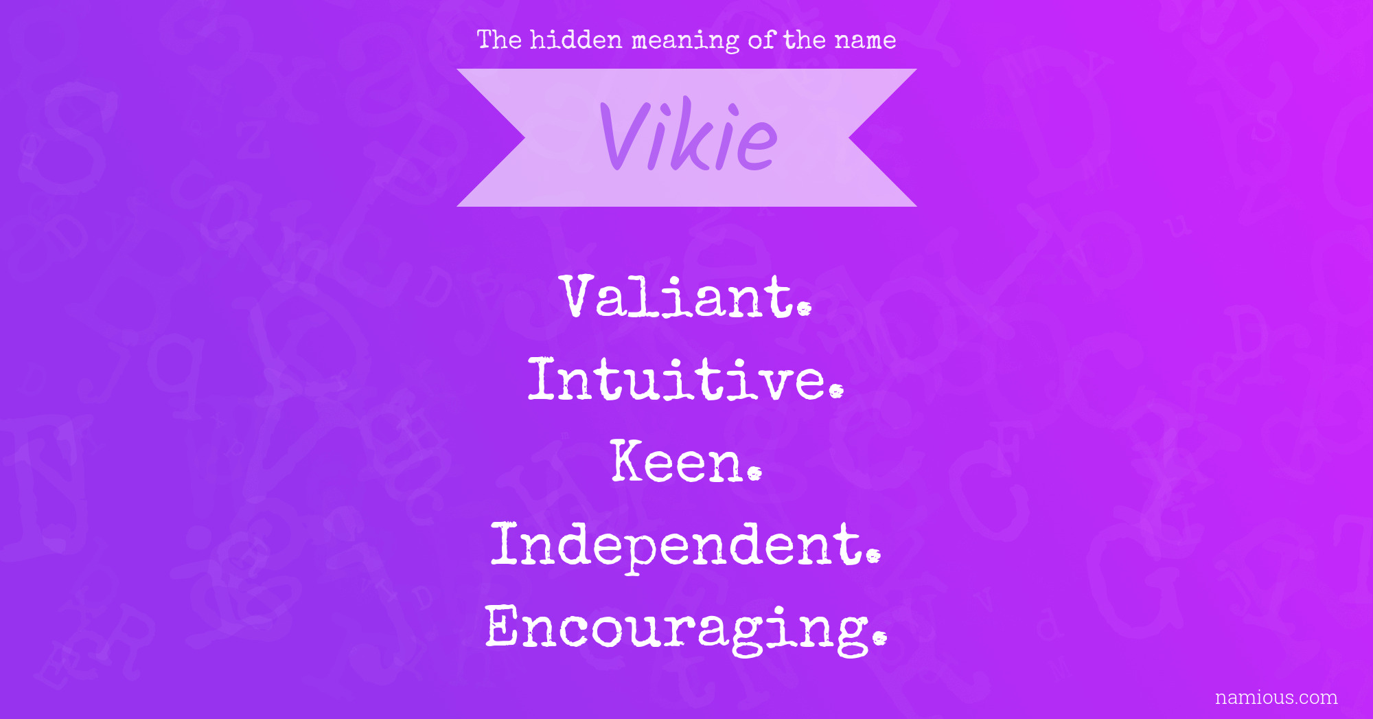 The hidden meaning of the name Vikie