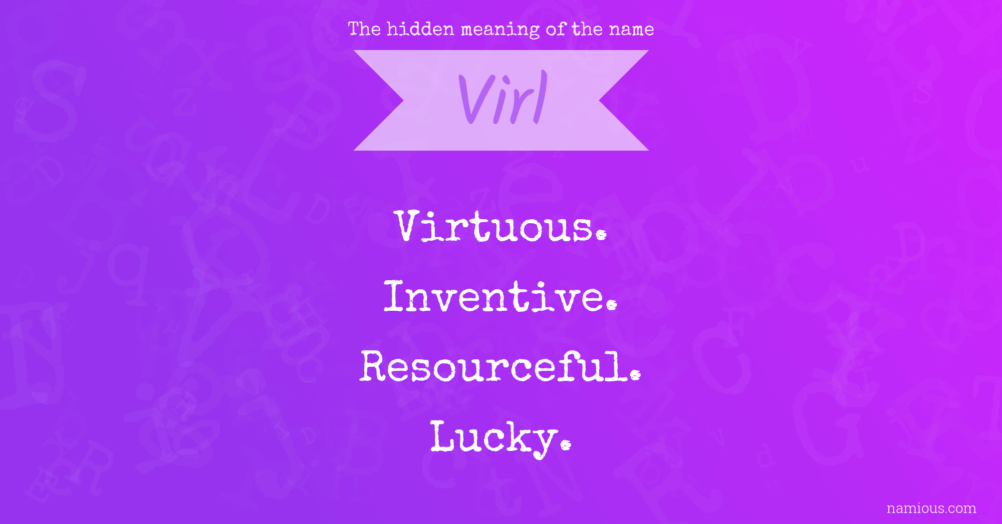 The hidden meaning of the name Virl