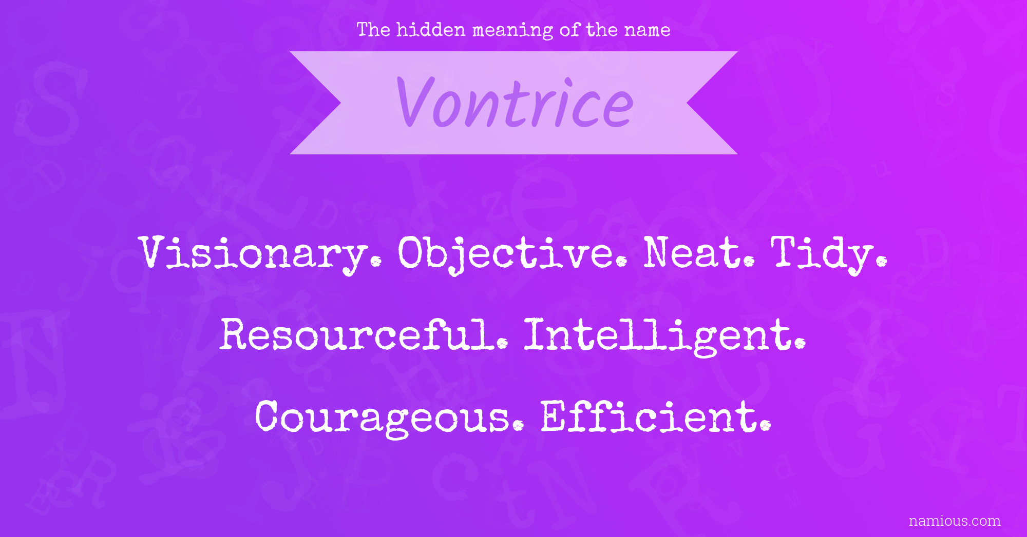 The hidden meaning of the name Vontrice