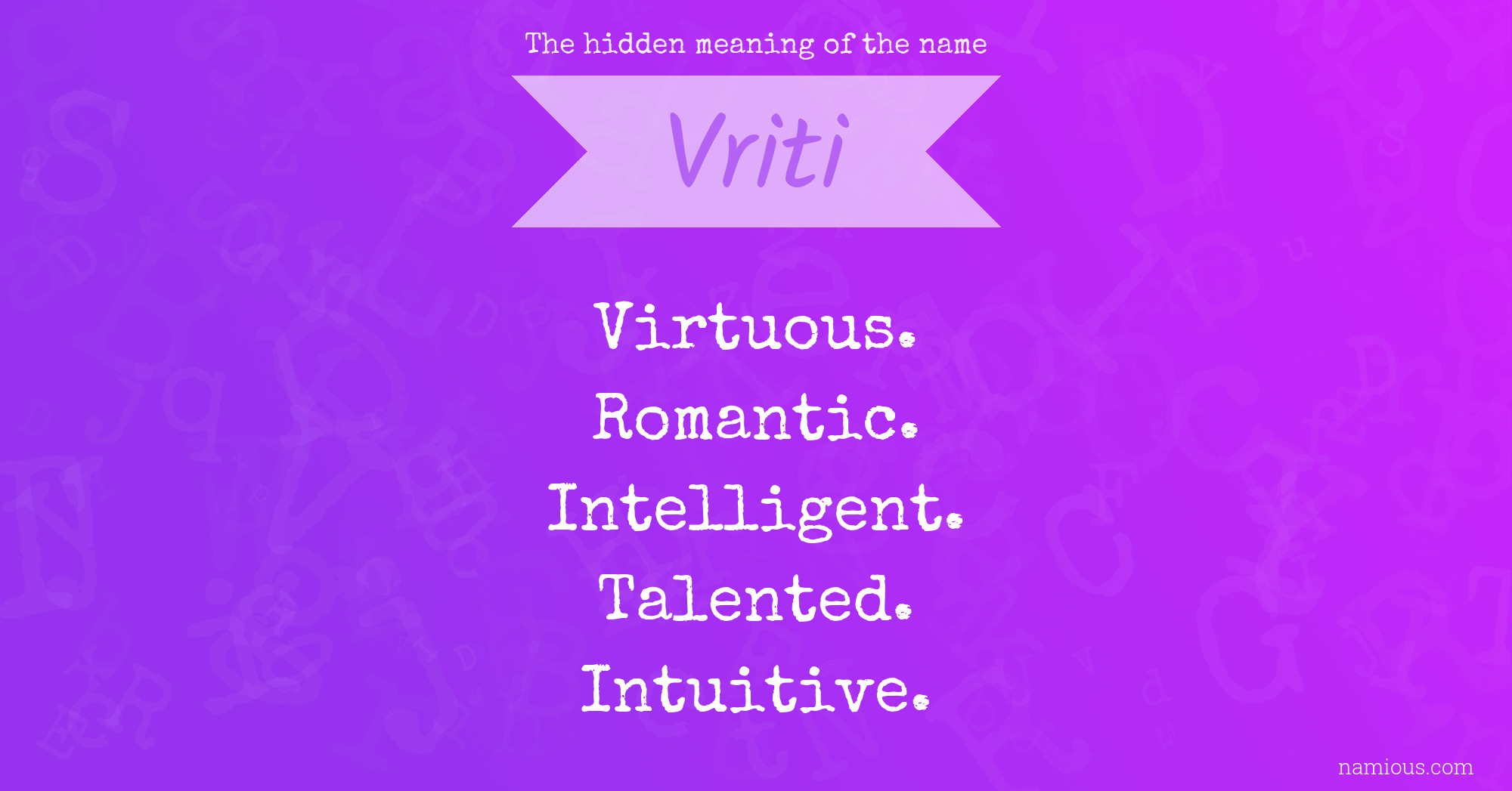 The hidden meaning of the name Vriti