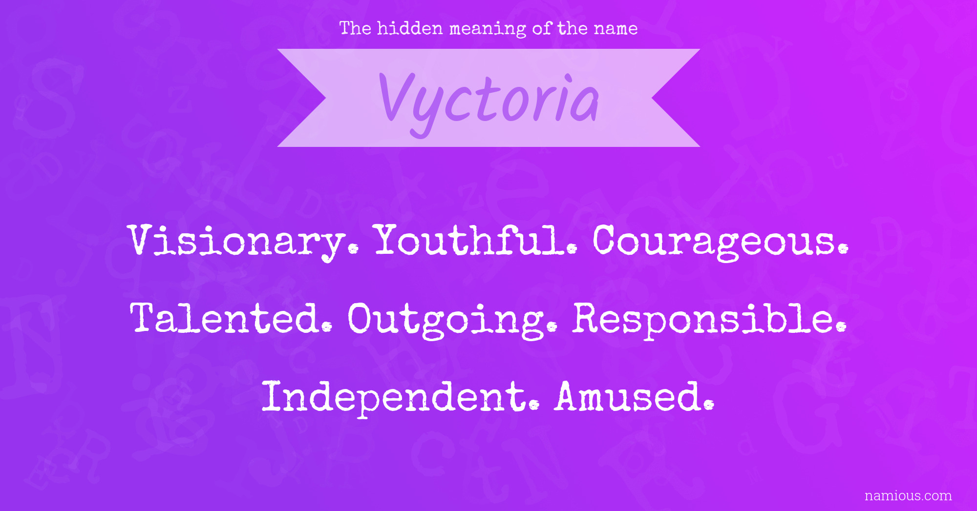 The hidden meaning of the name Vyctoria