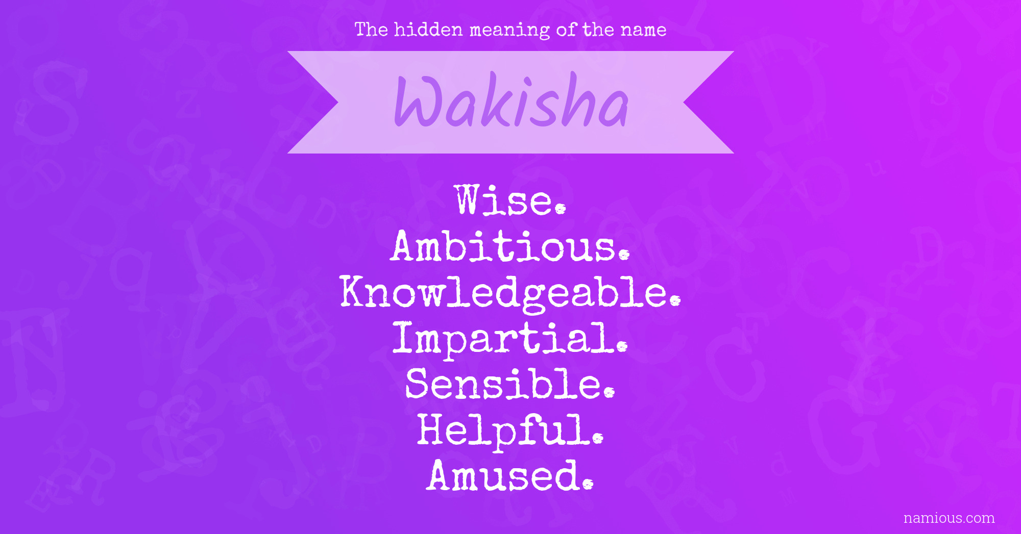 The hidden meaning of the name Wakisha