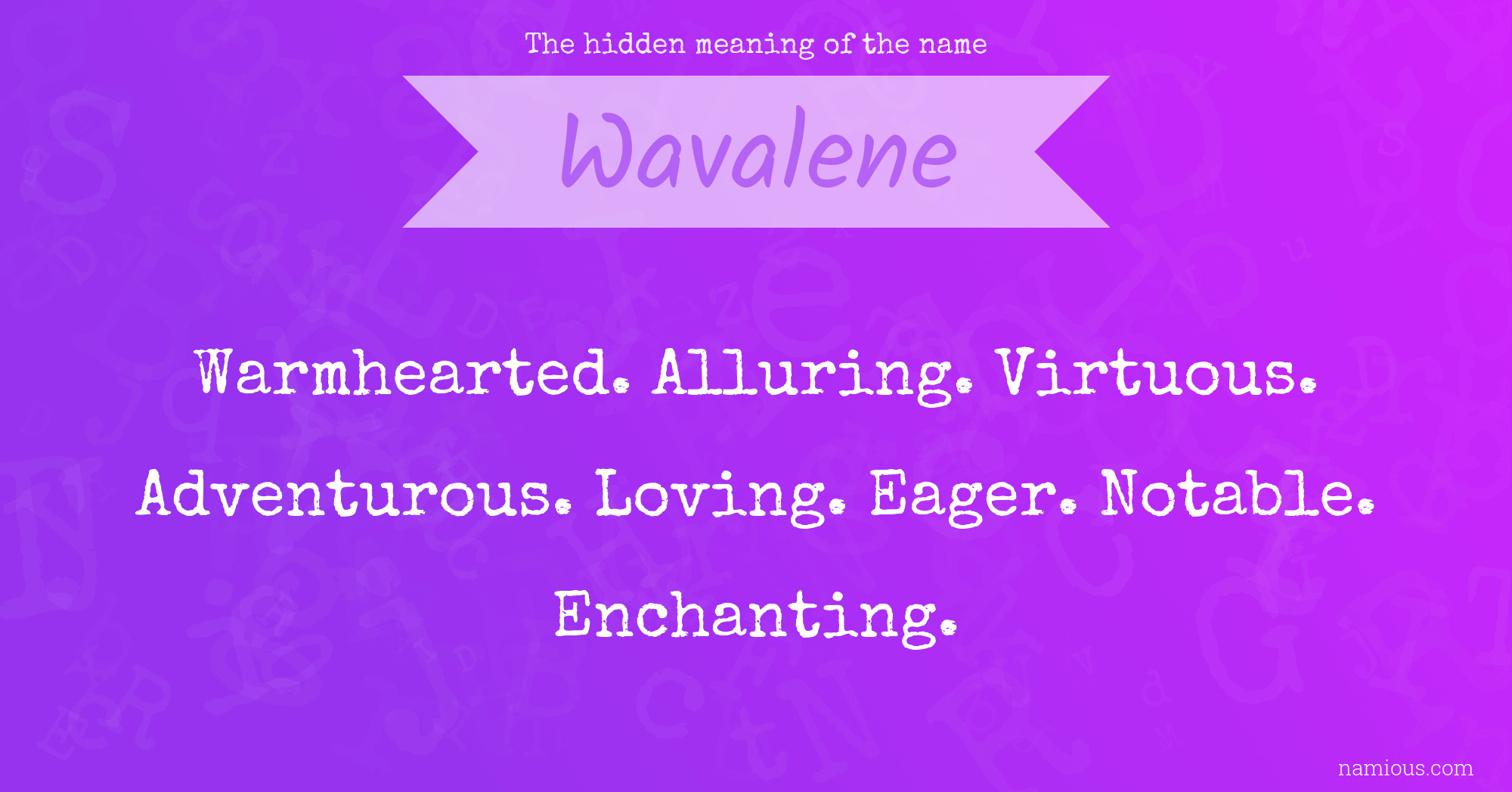 The hidden meaning of the name Wavalene