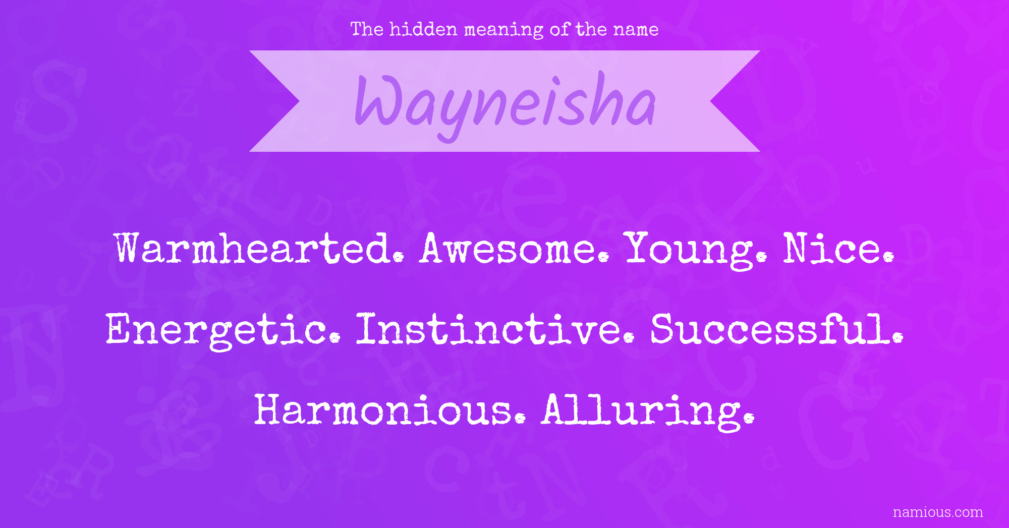 The hidden meaning of the name Wayneisha