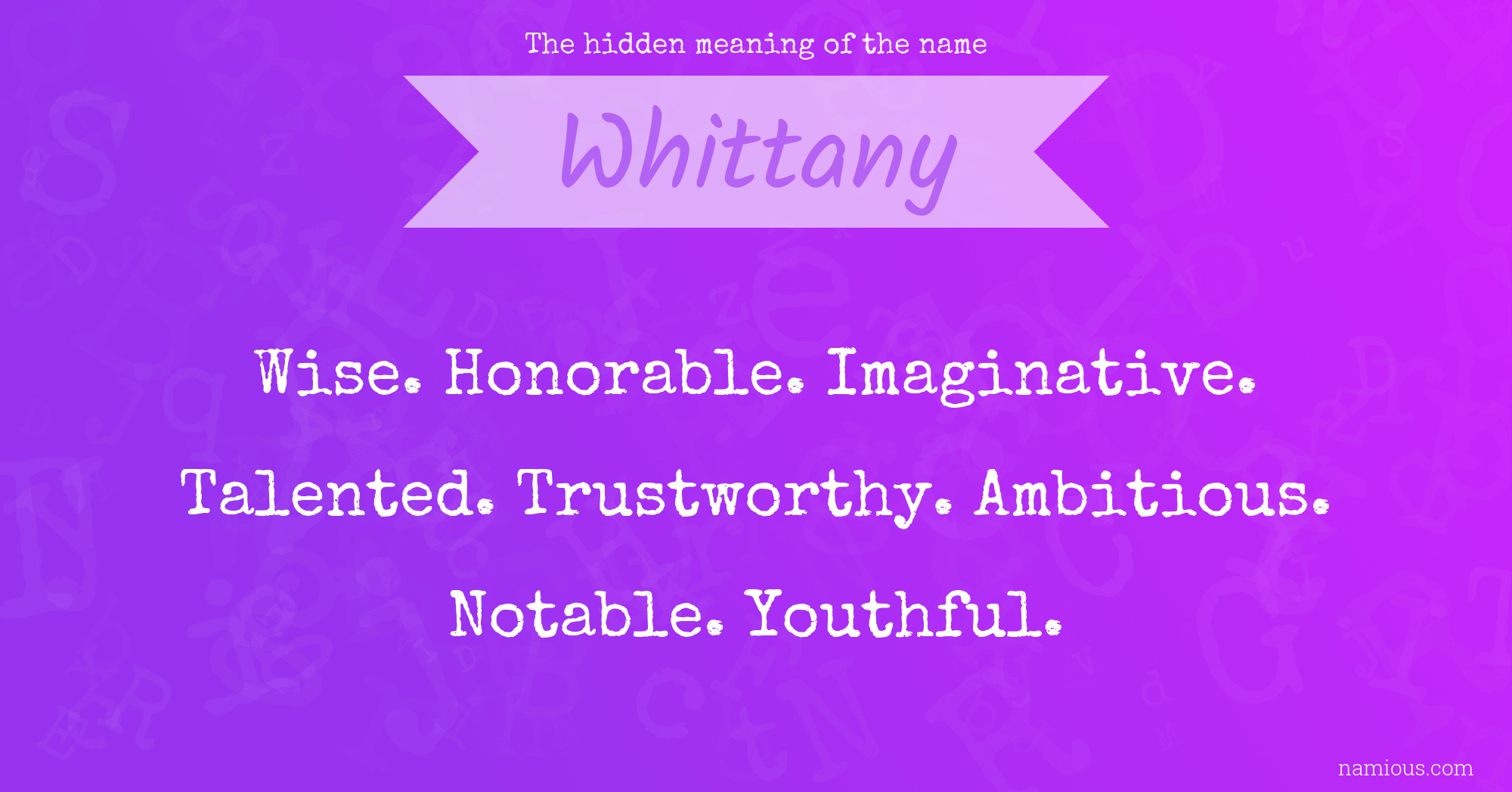 The hidden meaning of the name Whittany