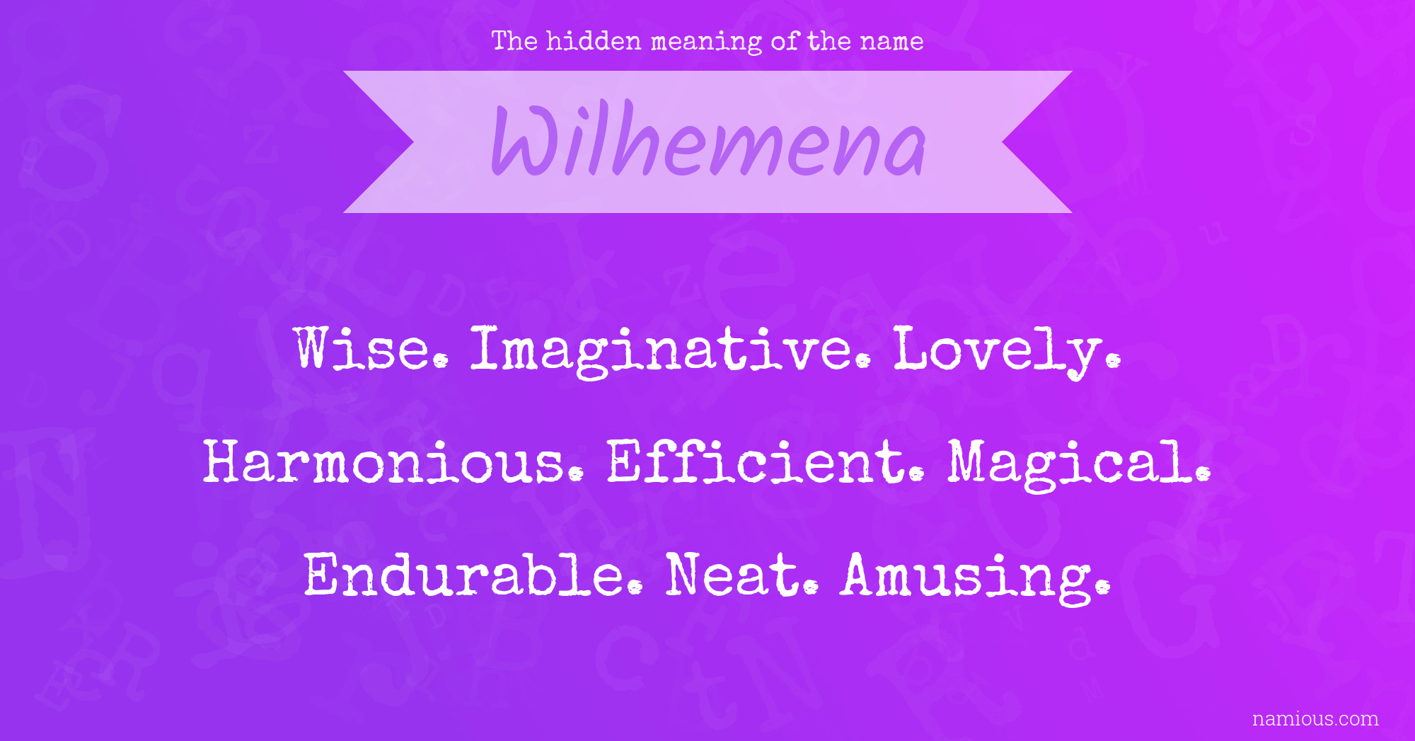 The hidden meaning of the name Wilhemena